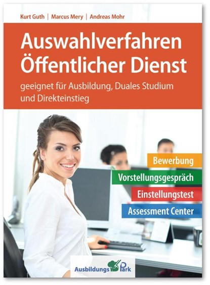 Auswahlverfahren Öffentlicher Dienst, Kurt Guth ; Marcus Mery ; Andreas Mohr - Paperback - 9783956240935
