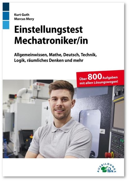 Einstellungstest Mechatroniker, Kurt Guth ; Marcus Mery - Paperback - 9783956241055