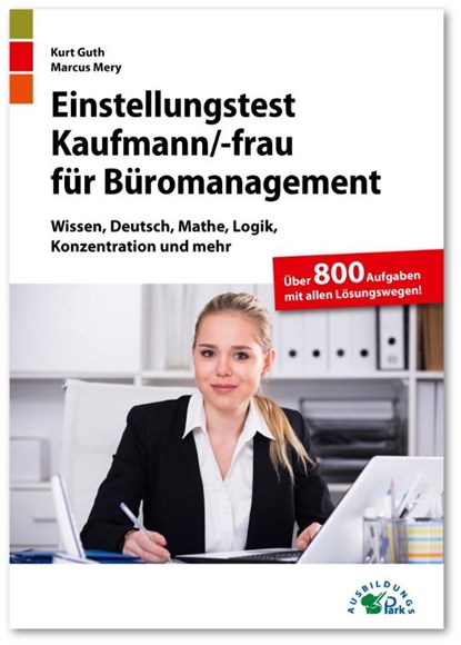 Einstellungstest Kaufmann / Kauffrau für Büromanagement, Kurt Guth ; Marcus Mery - Paperback - 9783956241079