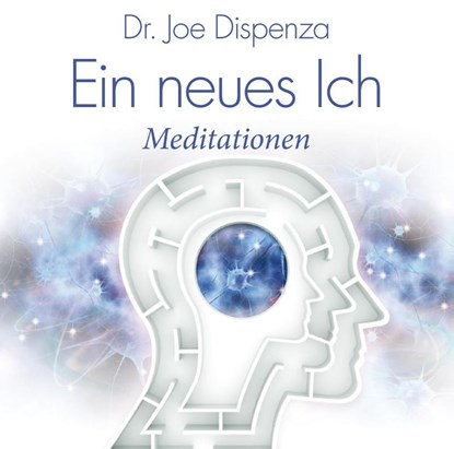 Ein neues Ich, Joe Dispenza - AVM - 9783956280009