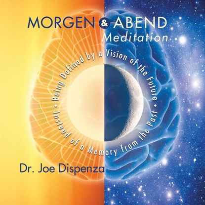 Morgen- und Abendmeditation, Dr. Joe Dispenza - AVM - 9783956280061