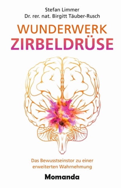 Wunderwerk Zirbeldrüse, Stefan Limmer ; Birgitt Täuber-Rusch - Ebook - 9783956280214