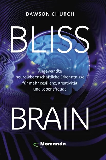 Bliss Brain, Dawson Church - Gebonden - 9783956280443
