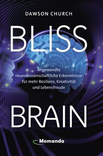 Bliss Brain, Dawson Church - Ebook - 9783956280450
