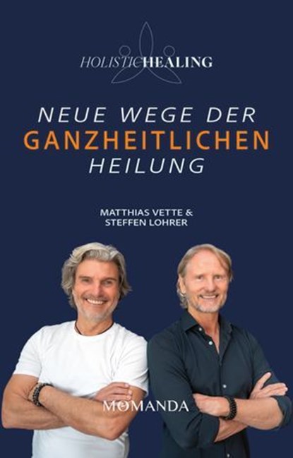 Holistic Healing, Matthias Vette ; Steffen Lohrer - Ebook - 9783956280818