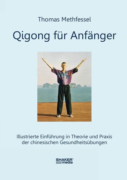 Qigong für Anfänger, Thomas Methfessel - Paperback - 9783956314537