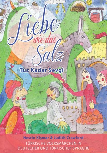 Liebe wie das Salz / Tuz Kadar Sevgi, Nesrin Kismar ; Judith Crawford - Paperback - 9783956314681