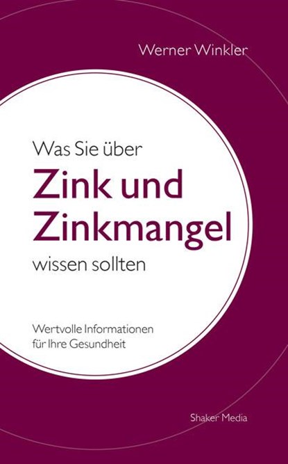 Was Sie über Zink und Zinkmangel wissen sollten, Werner Winkler - Paperback - 9783956314940
