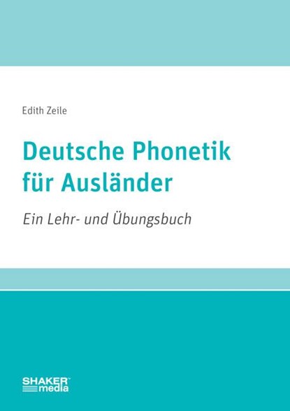 Deutsche Phonetik für Ausländer, Edith Zeile - Paperback - 9783956315244