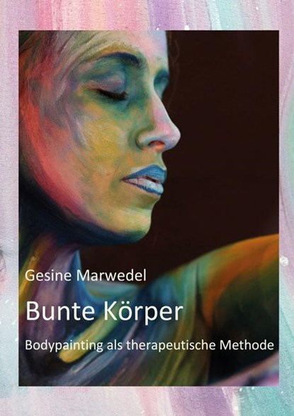 Bunte Körper, Gesine Marwedel - Paperback - 9783956317149