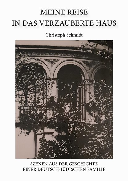 Meine Reise in das verzauberte Haus, Christoph Schmidt - Paperback - 9783956318658