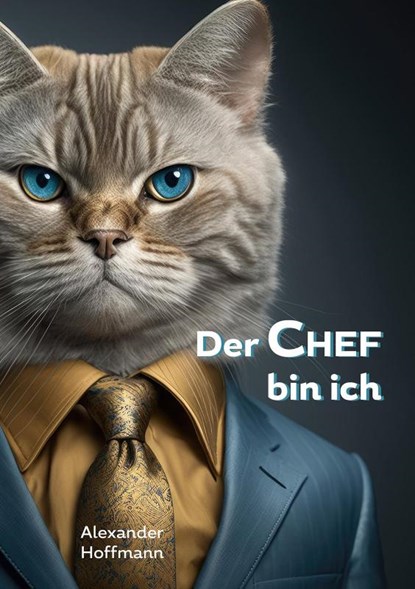 Der Chef bin ich, Alexander Hoffmann - Paperback - 9783956319549