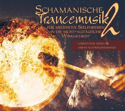 Schamanische Trancemusik 2, Christiane Krieg ; Abbas Schirmohammadi - AVM - 9783956319723