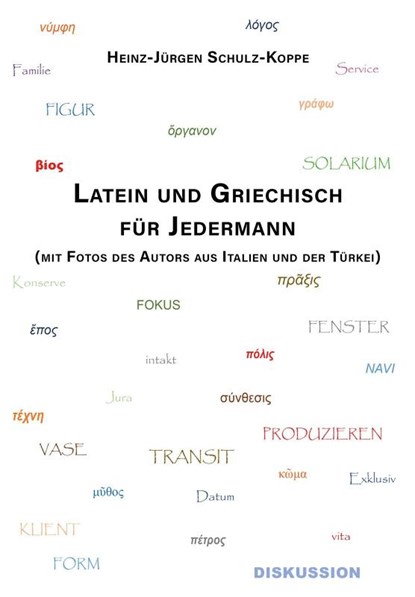 Latein und Griechisch für Jedermann, Heinz-Jürgen Schulz-Koppe - Paperback - 9783956319938