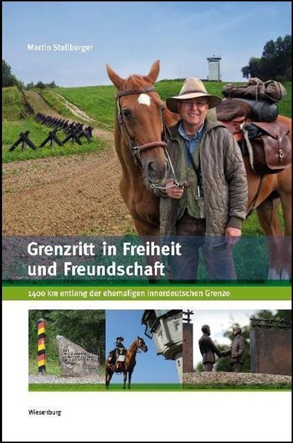Grenzritt in Freiheit und Freundschaft, Martin Stellberger - Paperback - 9783956321221