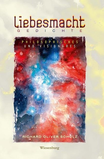 Liebesmacht - Gedichte, Richard Oliver Schulz - Paperback - 9783956326004