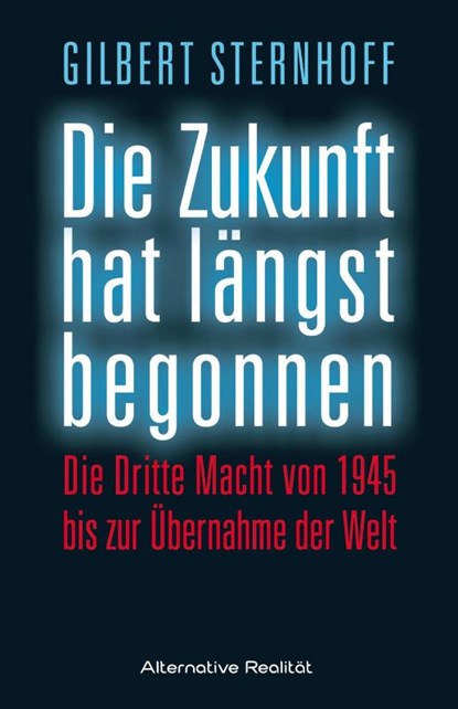 Die Zukunft hat längst begonnen, Gilbert Sternhoff - Gebonden - 9783956340260
