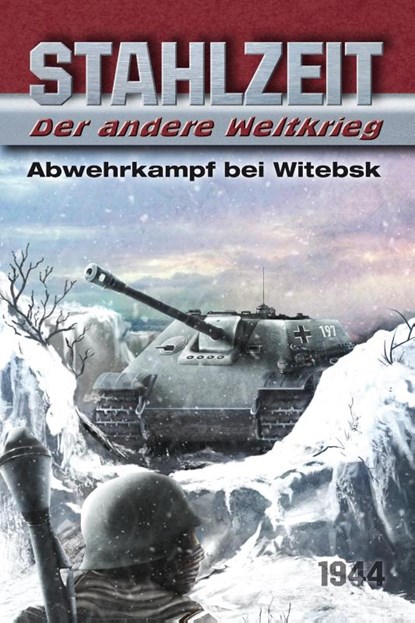 Stahlzeit, Band 7: Abwehrkampf bei Witebsk, Tom Zola - Paperback - 9783956340710