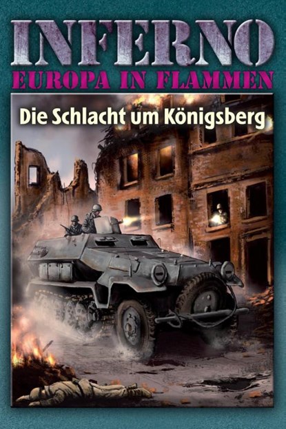 Inferno - Europa in Flammen, Band 3: Die Schlacht um Königsberg, Reinhardt Möllmann - Gebonden - 9783956341083