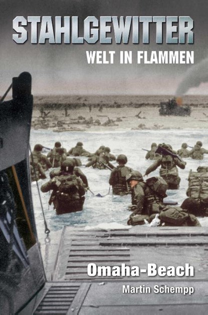 Stahlgewitter - Welt in Flammen: Omaha-Beach, Martin Schempp - Gebonden - 9783956341502