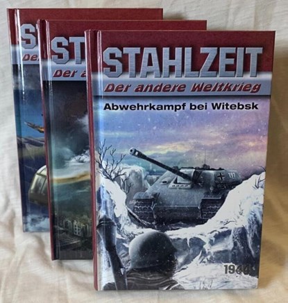 STAHLZEIT Bände 7-9: Abwehrkampf bei Witebsk - Die Bombe - Heavy Water, Tom Zola - Gebonden - 9783956342127