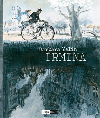 Irmina, Barbara Yelin - Gebonden - 9783956400063