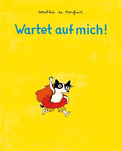 Wartet auf mich!, Dorothée de Monfreid - Gebonden - 9783956401534