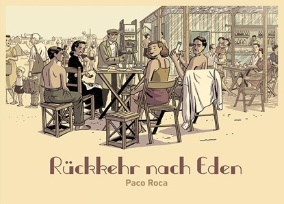 Rückkehr nach Eden, Paco Roca - Gebonden - 9783956402784
