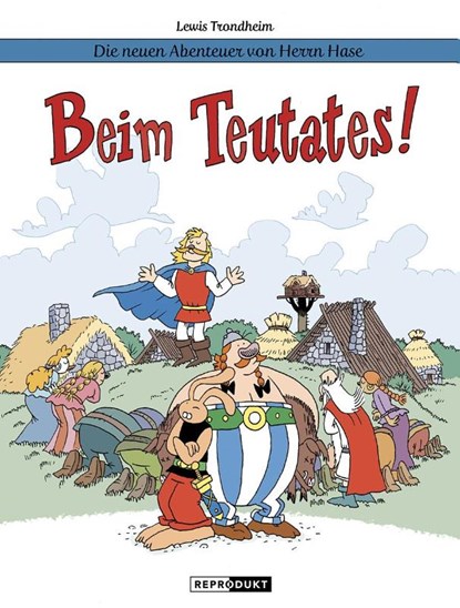 Die neuen Abenteuer von Herrn Hase 6: Beim Teutates!, Lewis Trondheim - Paperback - 9783956403569
