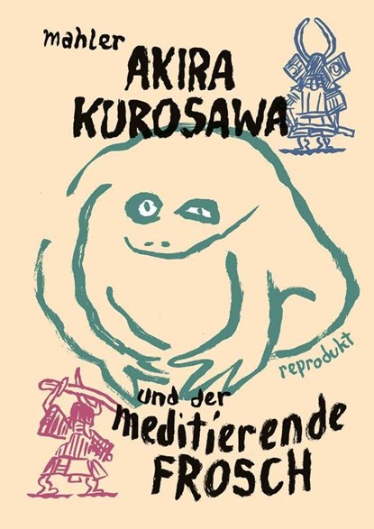 Akira Kurosawa und der meditierende Frosch, Nicolas Mahler - Paperback - 9783956403675