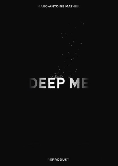 Deep Me, Marc-Antoine Mathieu - Gebonden - 9783956403781