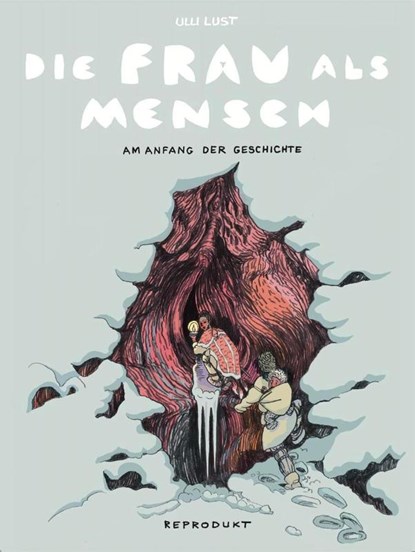 Die Frau als Mensch, Ulli Lust - Gebonden - 9783956404450