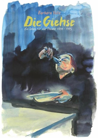 Die Giehse, Barbara Yelin - Gebonden - 9783956404580