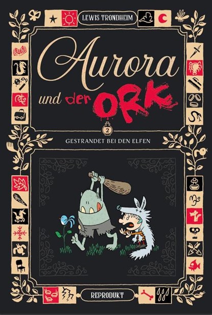 Aurora und der Ork 2, Lewis Trondheim ; Ulrich Pröfrock - Paperback - 9783956404634