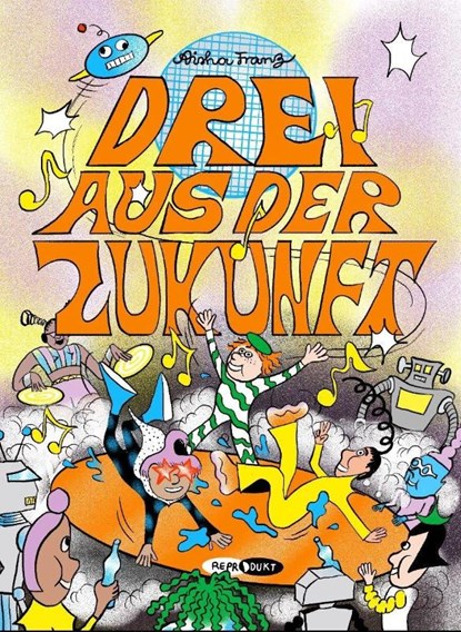 Drei aus der Zukunft 2, Aisha Franz - Gebonden - 9783956405204