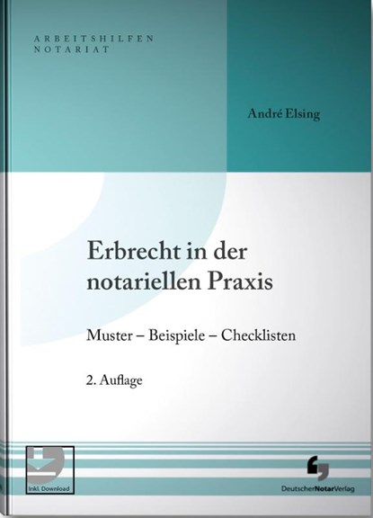 Erbrecht in der notariellen Praxis inklusive Musterdownload, André Elsing - Gebonden - 9783956461774