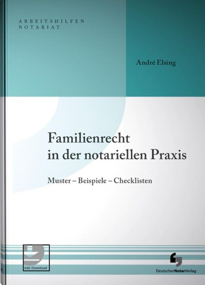 Familienrecht in der notariellen Praxis, André Elsing - Gebonden - 9783956462696