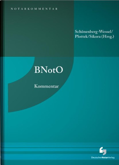 BNotO, Ulf Schönenberg-Wessel ; Pierre Plottek ; Markus Sikora - Gebonden - 9783956462740