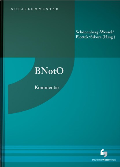 BNotO, Ulf Schönenberg-Wessel ;  Pierre Plottek ;  Markus Sikora - Gebonden - 9783956462740