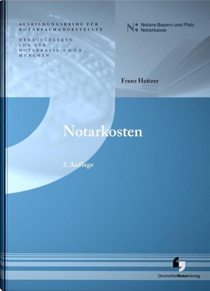 Notarkosten, Notarkasse München A. D. Ö. R. ; Franz Heitzer - Paperback - 9783956462771
