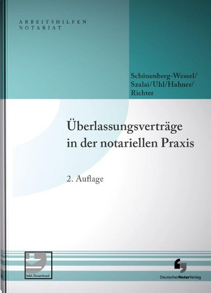 Überlassungsverträge in der notariellen Praxis, Ulf Schönenberg-Wessel ; Stephan Szalai ; Anja Uhl ; Arne Hahner - Gebonden - 9783956463273