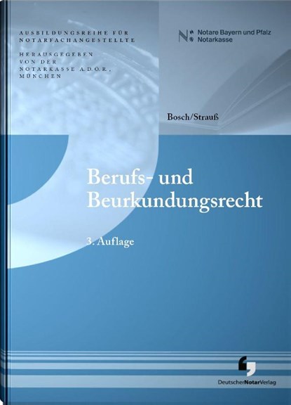 Berufs- und Beurkundungsrecht, Notarkasse München A. D. Ö. R. ; Andreas Bosch ; Benedikt Strauß - Paperback - 9783956463365