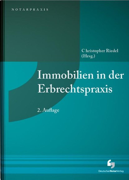 Immobilien in der Erbrechtspraxis, Christopher Riedel - Gebonden - 9783956463464