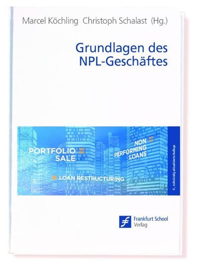 Grundlagen des NPL-Geschäftes, Marcel Köchling ; Christoph Schalast - Gebonden - 9783956472268