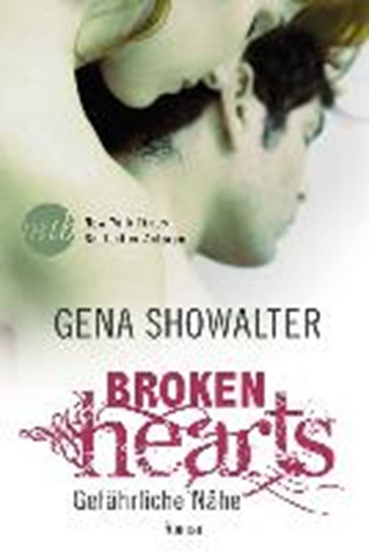 Broken Hearts - Gefährliche Nähe, SHOWALTER,  Gena - Paperback - 9783956492785