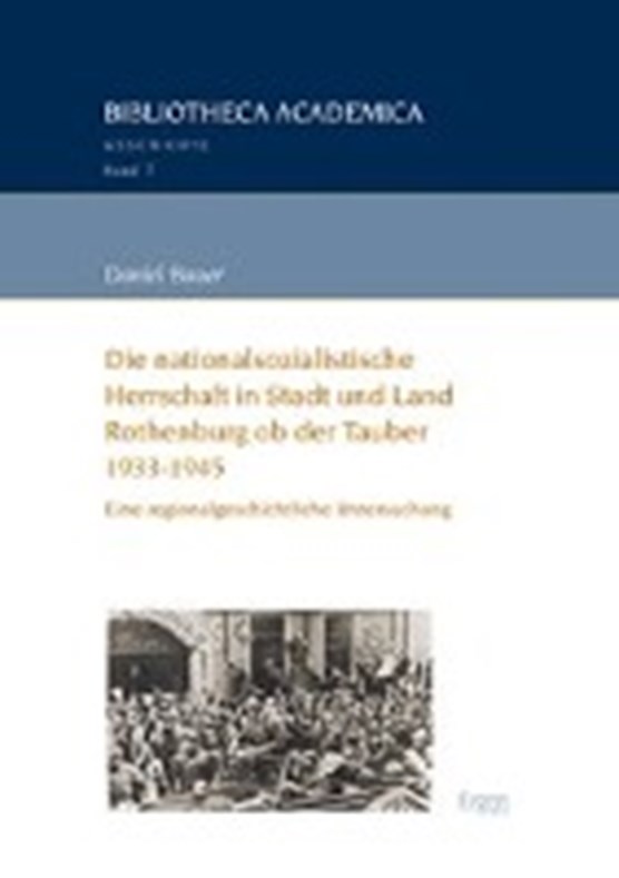 Die nationalsozialistische Herrschaft in Stadt und Land Rothenburg ob der Tauber (1933-1945)