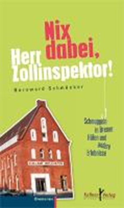 Nix dabei, Herr Zollinspektor!, SCHMÖCKER,  Bernward - Paperback - 9783956510748
