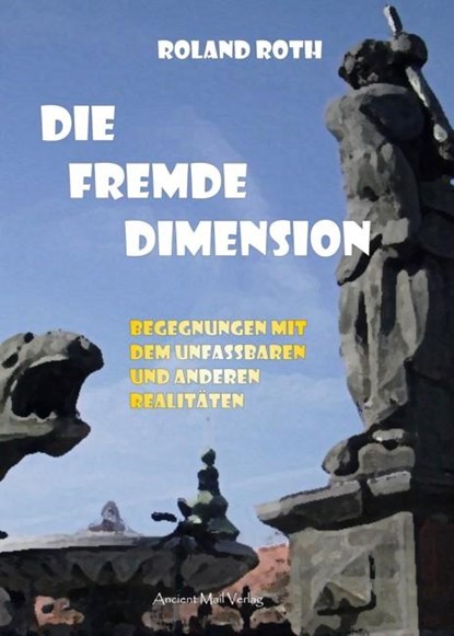 Die fremde Dimension, Roland Roth - Paperback - 9783956521164