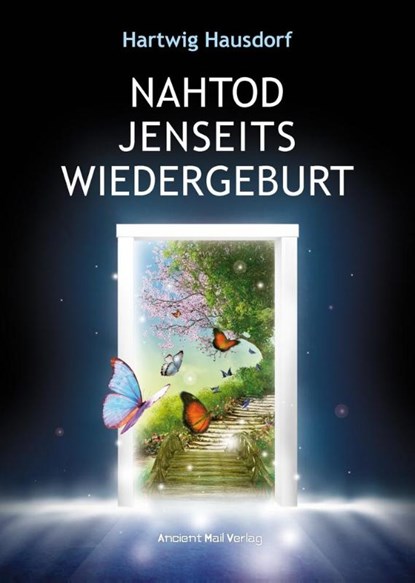 Nahtod Jenseits Wiedergeburt, Hartwig Hausdorf - Gebonden - 9783956523137
