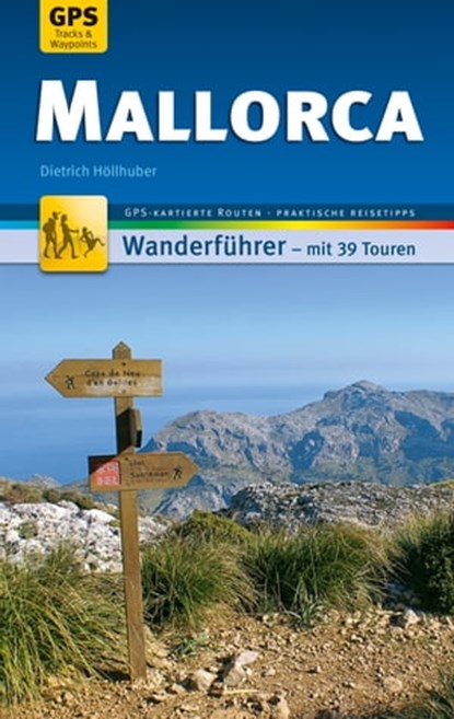 Mallorca Wanderführer Michael Müller Verlag, Dietrich Höllhuber - Ebook - 9783956545009